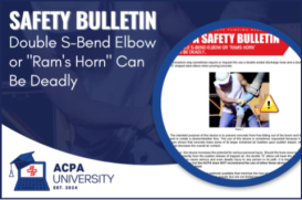 ACPA - Safety Bulletin:  Double S-Bend Elbow or "Ram's Horn" Can Be Deadly